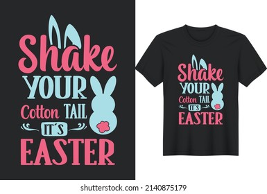 Shake Your Cotton Tail It's Easter. Funny Easter T-Shirts Design, Vector Graphic, Typographic Poster or T-Shirt