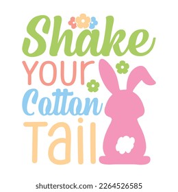 Shake Your Cotton Tail. Easter Day T-Shirt design, Vector graphics, typographic posters, or banners.