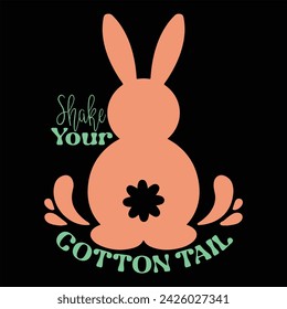 SHAKE YOUR COTTON TAIL  ESTER DAY T-SHIRT DESIGN,