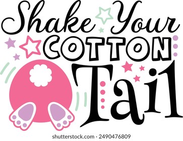 Shake Your Cotton Tail Funny Easter Bunny Typography Design