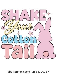 Shake Your Cotton Tail Happy Easter Day T-Shirt Design