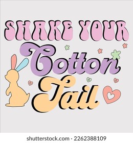  Shake Your Cotton Tail shirt, Happy Retro Easter shirt, vector shirt, Eps, Easter Cutting File,  Sublimation, Easter Quote, Retro , Bunny Easter,