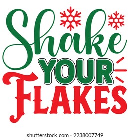 Shake Your Flakes  T shirt design Vector File
