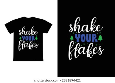 Shake Your Flakes. Winter t shirt design vector. winter weather. typography t shirt design.