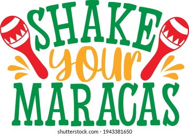 Shake your maracas | Cinco de Mayo quote