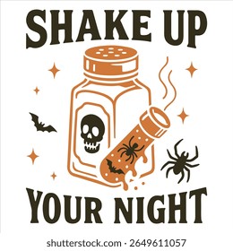 Shake Up Your Night - Trending Spooky Halloween T-shirt Vector, Season Of The Witch Illustration, Scary Holiday Quotes