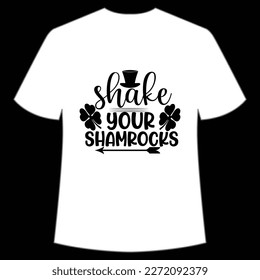 Shake Your Shamrock, St. Patrick's Day Shirt Print Template, Lucky Charms, Irish, everyone has a little luck Typography Design