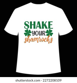 Shake Your Shamrock, St. Patrick's Day Shirt Print Template, Lucky Charms, Irish, everyone has a little luck Typography Design