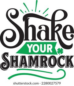 Shake Your Shamrock svg , St. Patrick's Day design, St. Patrick's Day Svg design