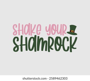 Shake Your Shamrock, T shirt, Happy St Patrick Day Design, Patrick's Day Saying, Shamrock Eps, Pinches Eps, Irish Eps, Funny St Patrick's, Instant Download