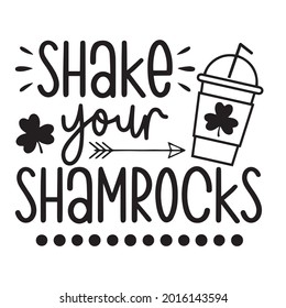 shake your shamrocks background inspirational positive quotes, motivational, typography, lettering design