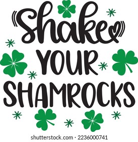 Shake Your Shamrocks, Green Clover, So Lucky, Shamrock, Lucky Clover Vector Illustration File