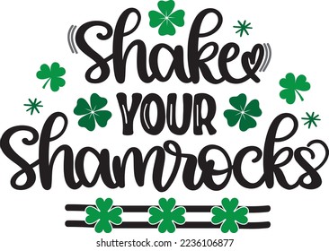 Shake Your Shamrocks, Green Clover, So Lucky, Shamrock, Lucky Clover Vector Illustration Files