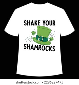 Shake your shamrocks Happy St Patrick's day shirt print template, St Patrick's design, typography design for Irish day, women day, lucky clover, Irish gift