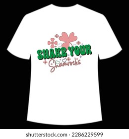 Shake your shamrocks Happy St Patrick's day shirt print template, St Patrick's design, typography design for Irish day, women day, lucky clover, Irish gift
