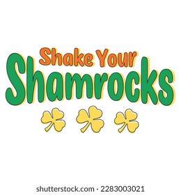 Shake your shamrocks illustration vector graphic perfect for st patricks day decoration