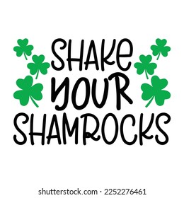 Shake Your Shamrocks Saint Patrick Day Lettering Decoration. Cloverleaf And Green Hat. Saint patricks Day Typography Poster