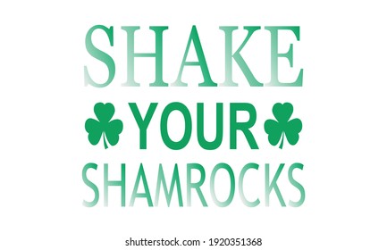  Shake Your Shamrocks - St Patrick  Vector And Clip Art