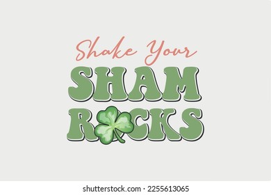 Shake Your Shamrocks St. Patrick's Day Typography T Shirt Design