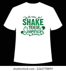 Shake your shamrocks St. Patrick's Day Shirt Print Template, Lucky Charms, Irish, everyone has a little luck Typography Design
