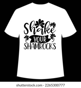 shake your shamrocks St Patrick's Day Shirt Print Template, Lucky Charms, Irish, everyone has a little luck Typography Design