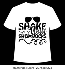 Shake Your Shamrocks, St. Patrick's Day Shirt Print Template, Lucky Charms, Irish, everyone has a little luck Typography Design