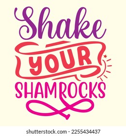 Shake Your Shamrocks t shirt designs, vector file 