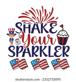 Shake your sparker Funny fourth of July shirt print template, Independence Day, 4th Of July Shirt Design, American Flag, Men Women shirt, Freedom, Memorial Day 