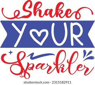 Shake Your Sparkler ; Best Design Quality SVG 