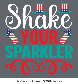 Shake Your Sparkler T-shirt Design Vector File