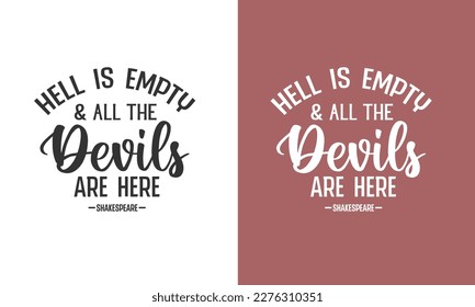 Shakespeare Inspirational quotes Design Hell is empty  all the devils are here
