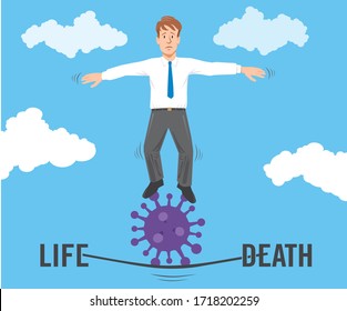 shaking man standing on virus COVID-19, walks the rope, standing between life and death	