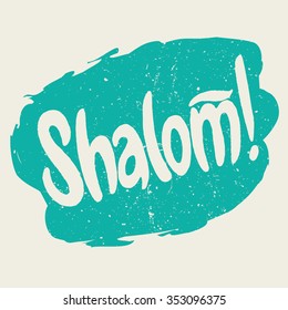 Shalom. Jewish greeting. Meaning: peace.