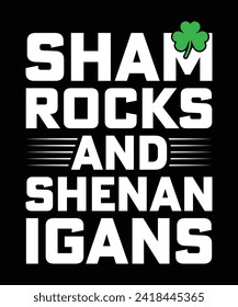 
SHAM ROCKS AND SHENAN IGANS TSHIRT DESIGN