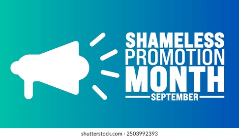 Shameless Promotion Month is observed every year in September. Holiday concept. Template for background, banner, card, poster, placard, design template with unique shapes with standard color.