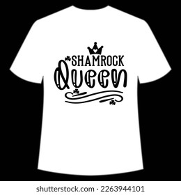 Shamrock queen Happy St Patrick's day shirt print template, St Patrick's design, typography design for Irish day, women day, lucky clover, Irish gift