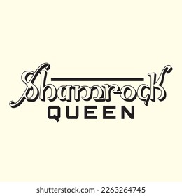 Shamrock Queen  svg design, vector file.