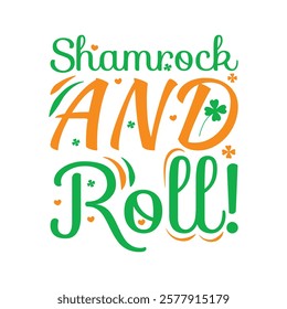 Shamrock and roll, Patrick's Day Design