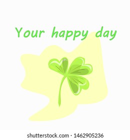  Shamrock.Vector cartoon illustration isolated on white backgroun. Patricks Day design element. Vector illustration with inscription your happy day