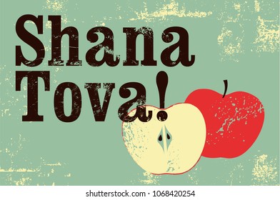 Shana tova! Typographic vintage grunge style Jewish New Year poster. Rosh Hashanah greeting card. Retro vector illustration.