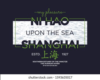 Shanghai slogan trendy design. Upon the sea. Apparel typography, tee shirt print with inscription in Chinese with the translation: Hello, Shanghai. Vector illustration.