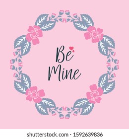 Shape card be mine, with design element floral frame elegant. Vector