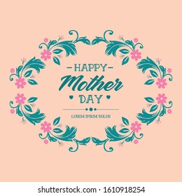 Shape elegant frame, with beautiful leaf and flower design, for happy mother day greeting card template decoration. Vector