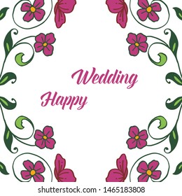 Shape elegant frame, various color flowers and branches of green leaf, design of card happy wedding. Vector