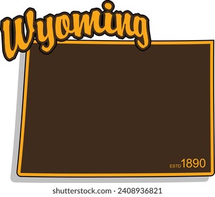 The shape of the state of Wyoming border silhouette in color outlined with script arched text above and year established in bottom corner and drop shadow. Vector eps graphic design.