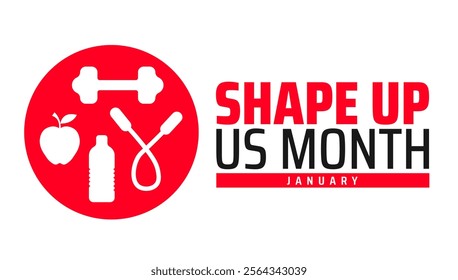 Shape Up US Month background banner or poster design template. observed every year in January. Holiday concept. Use to any Template, card, poster, placard, template.