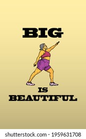 A shapely female aerobic instructor with the message: Big is Beautiful. Hand drawn vector illustration.