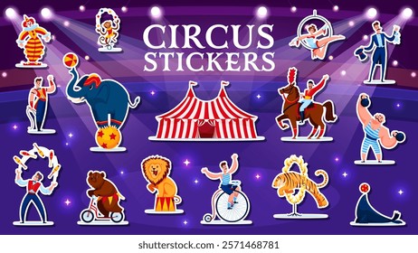 Shapito circus performer characters and animals stickers pack, cartoon vector. Circus cartoon stickers of funfair carnival marquee tent with elephant on ball, clown, bear on bicycle and illusionist