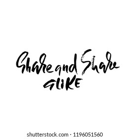 Share And Share Alike. Hand Drawn Dry Brush Lettering. Ink Illustration. Modern Calligraphy Phrase. Vector Illustration.