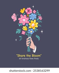 share the bloom slogan with hand holding colorful bouquet cartoon vector illustration